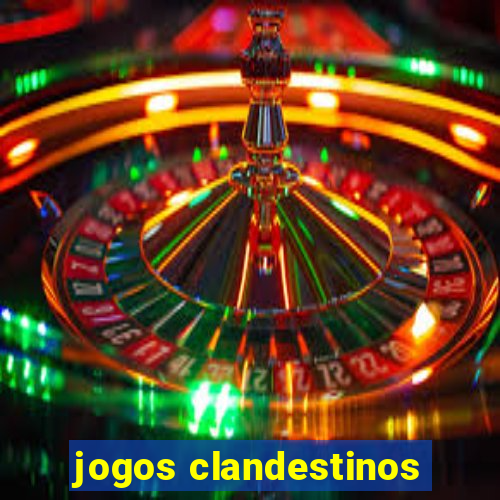 jogos clandestinos